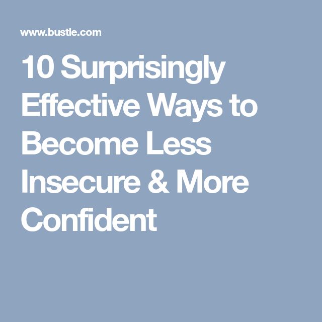 10 Surprisingly Effective Ways to Become Less Insecure &  More Confident ...