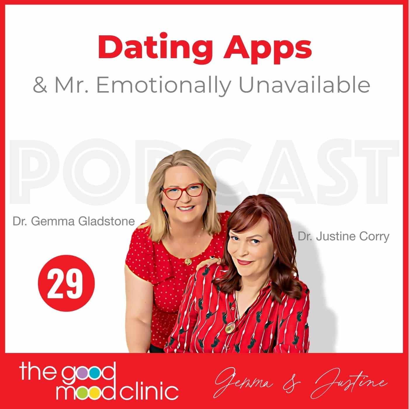 29: Dating Apps and Mr. Emotionally Unavailable