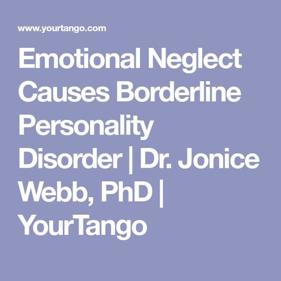 5 Ways Emotional Neglect Causes Borderline Personality Disorder ...