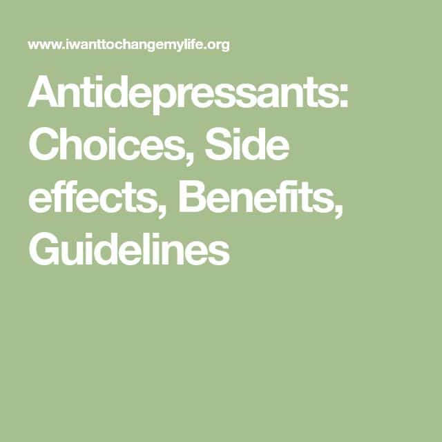 Antidepressants: Choices, Side effects, Benefits, Guidelines ...