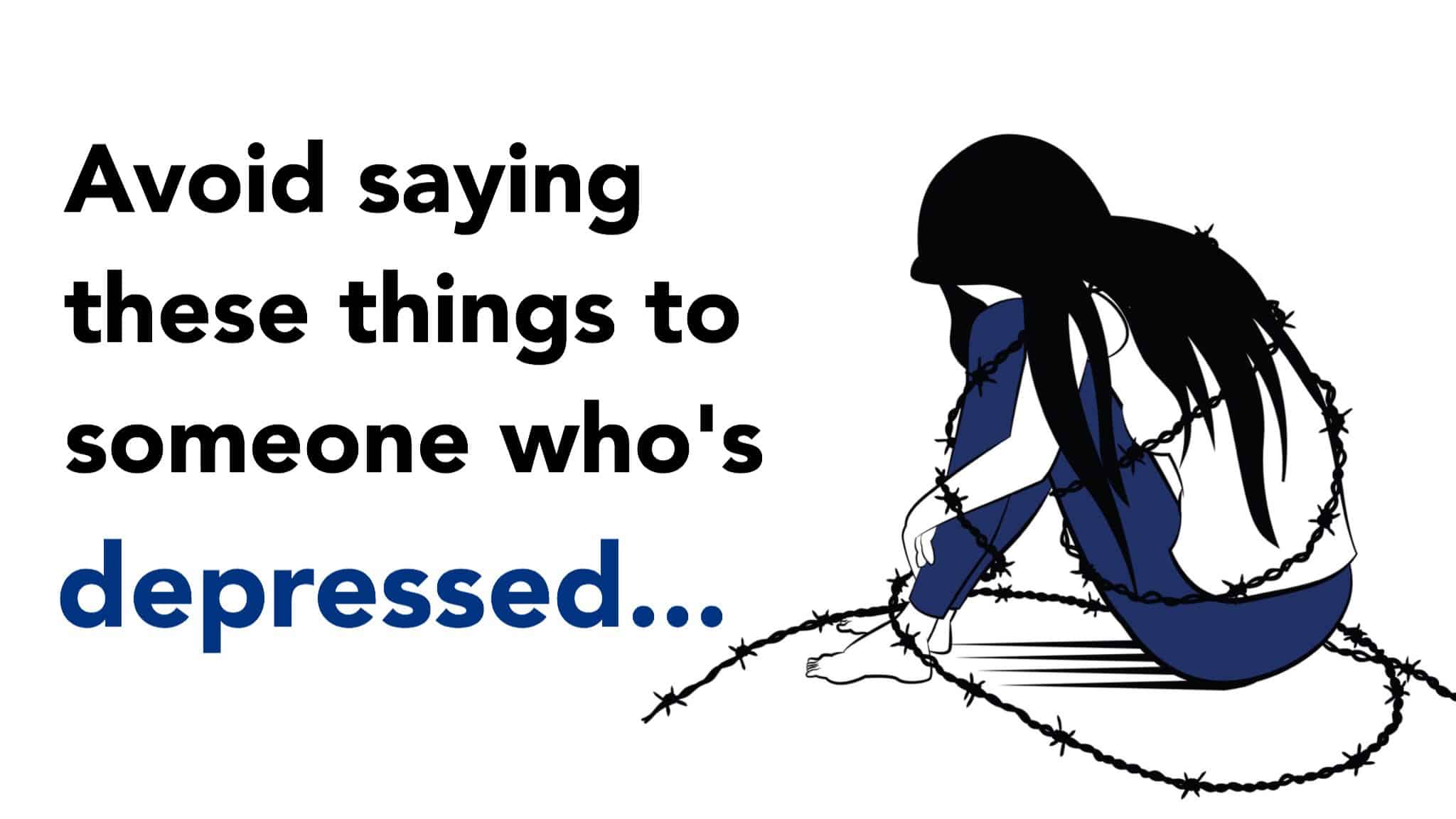 Avoid Saying These 8 Things to Someone With Depression