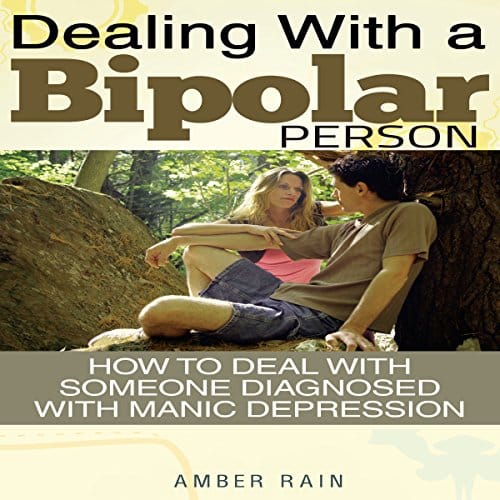 Dealing with a Bipolar Person: How to Deal with Someone Diagnosed with ...