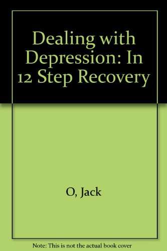 Dealing with Depression: In 12 Step Recovery by O, Jack ...