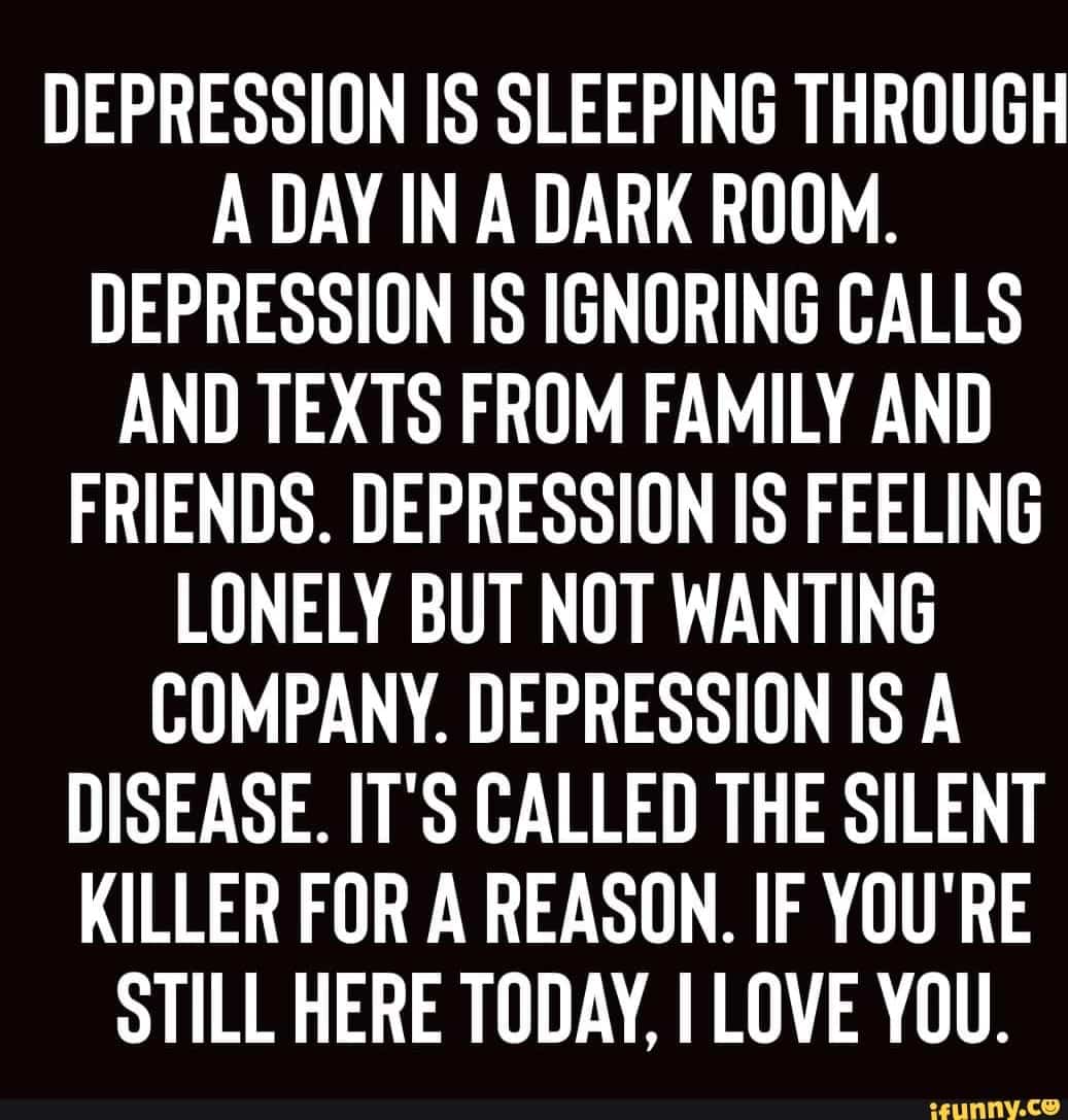 DEPRESSION IS SLEEPING THROUGH A DAY IN A DARK ROOM. DEPRESSION IS ...