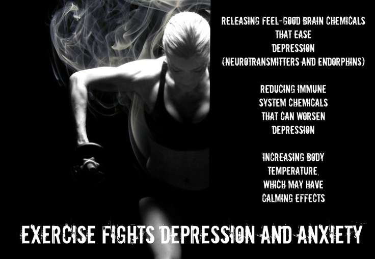 Exercise fights depression and anxiety.