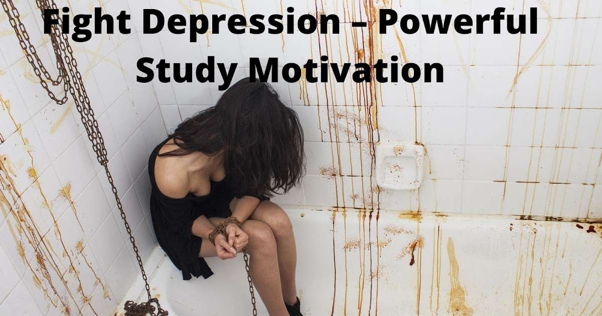 Fight Depression â Powerful Study Motivation 2021
