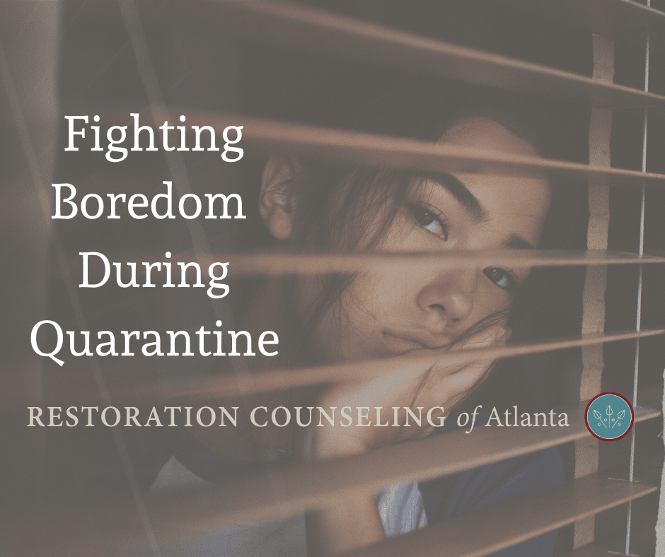 Fighting Boredom During Quarantine