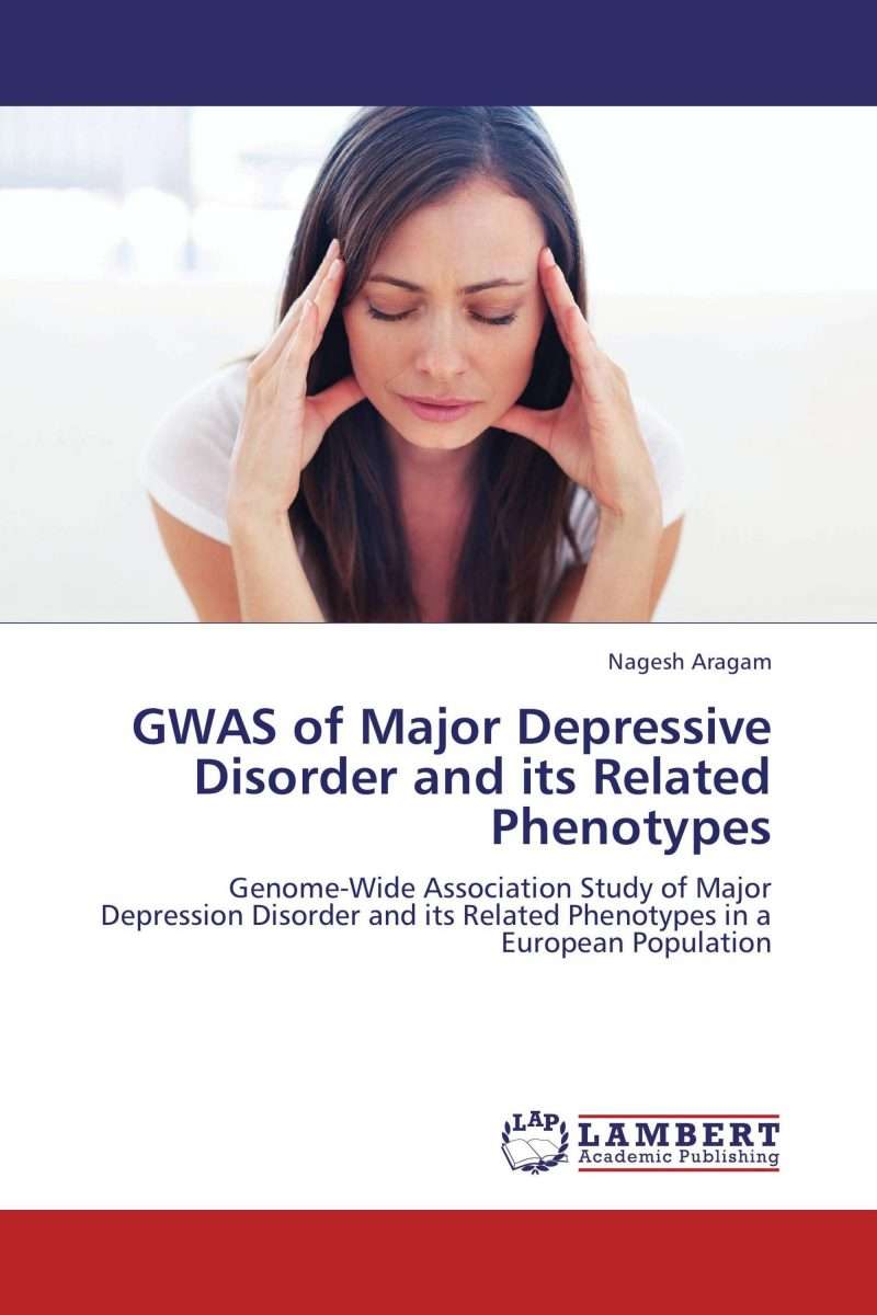 GWAS of Major Depressive Disorder and its Related Phenotypes / 978