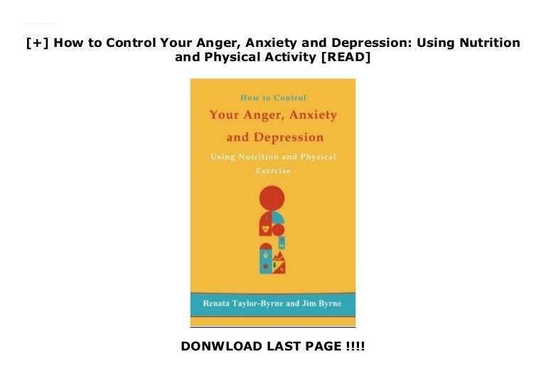 How to Control Your Anger, Anxiety and Depression: Using Nutritio
