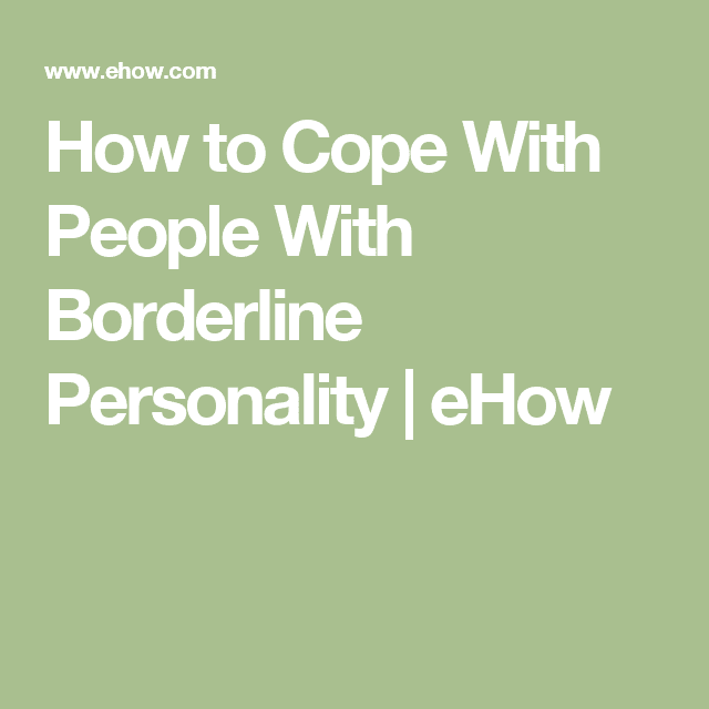 How to Cope With People With Borderline Personality
