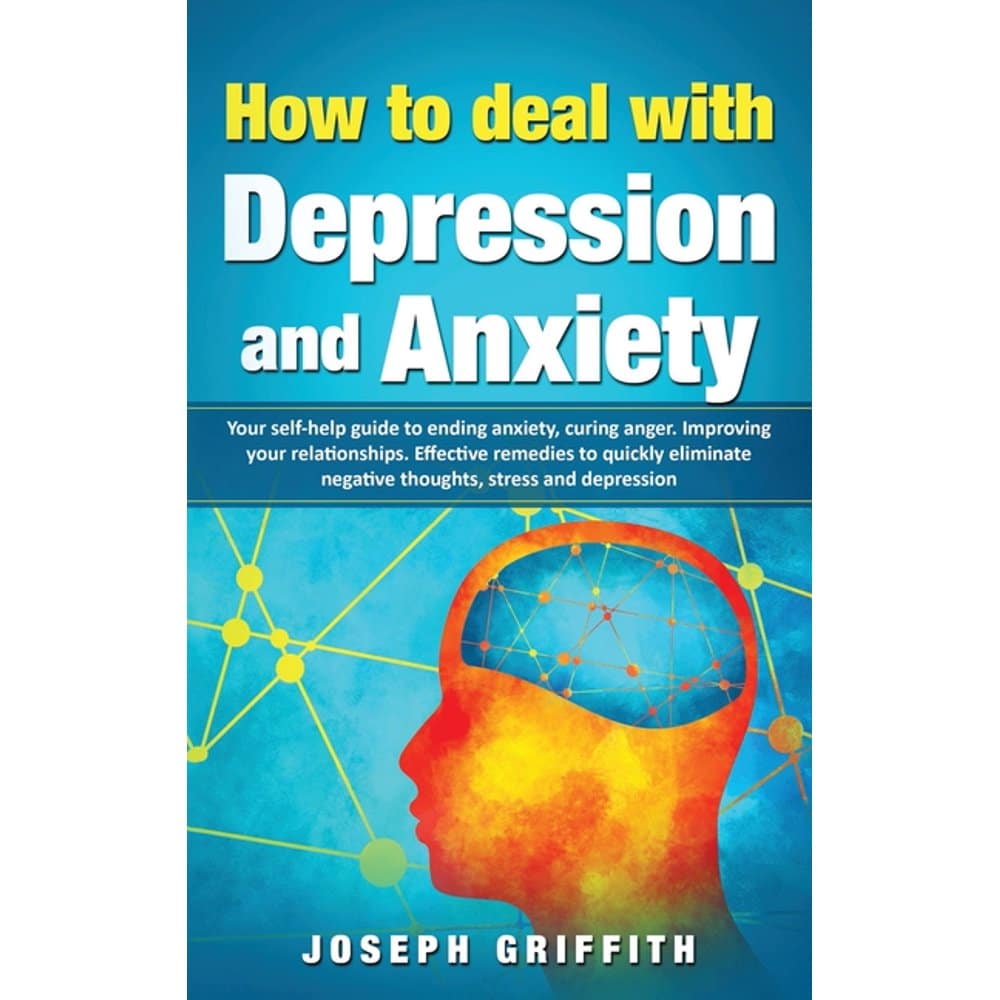 How to Deal with Depression and Anxiety : Your Self
