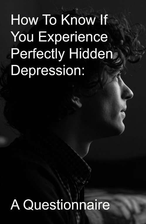 How To Know If You Experience Perfectly Hidden Depression ...