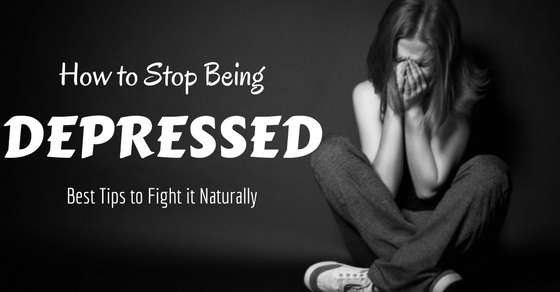 How to Stop Being Depressed: 16 Best Tips to Fight it Naturally