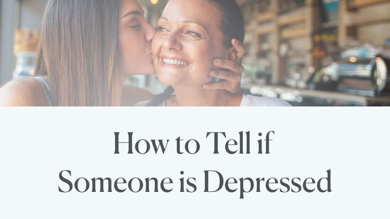 How to Tell if Someone is Depressed