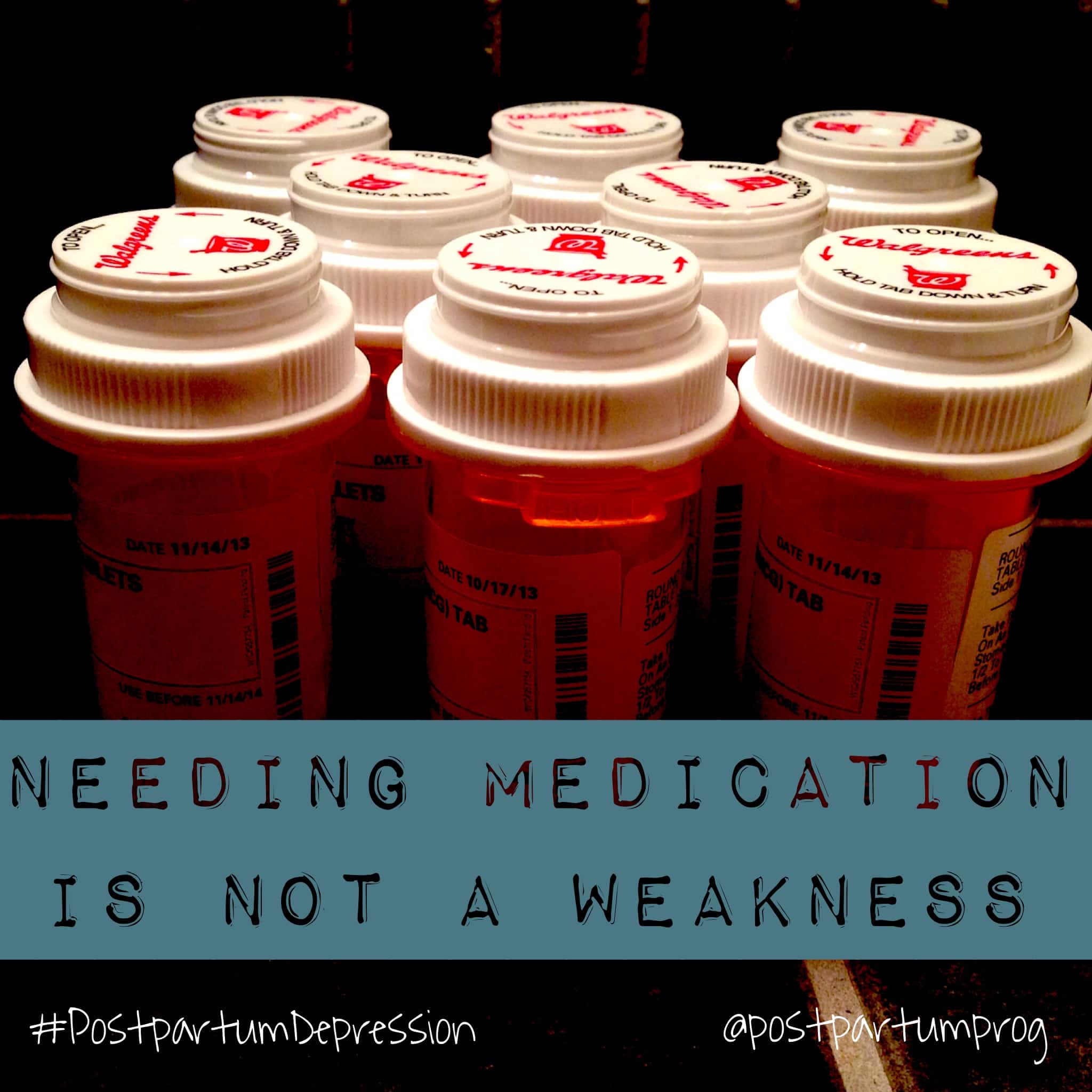 Needing Medication is Not a Weakness #pospartumdepression #ppd #medication
