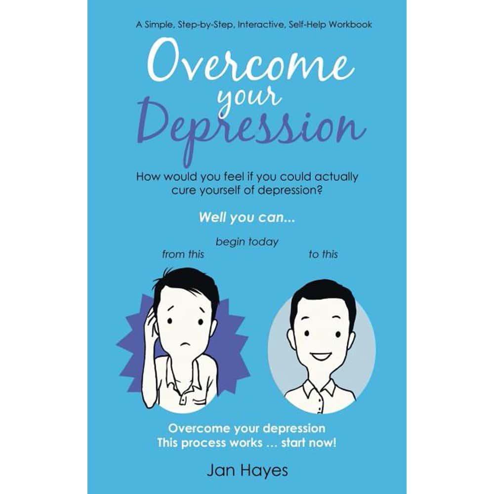 Overcome your Depression : A Simple, Step