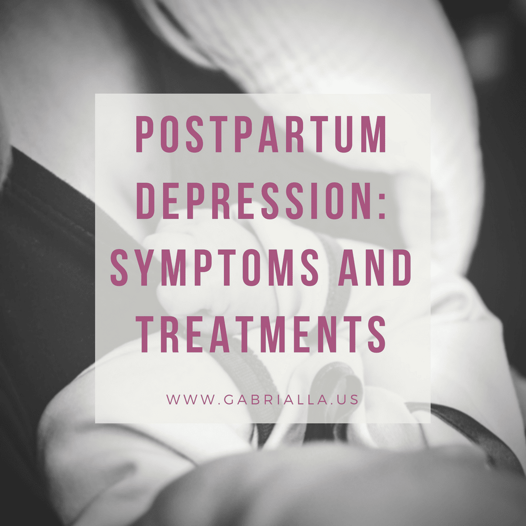 Postpartum Depression: Symptoms and Treatmentsâ Gabrialla
