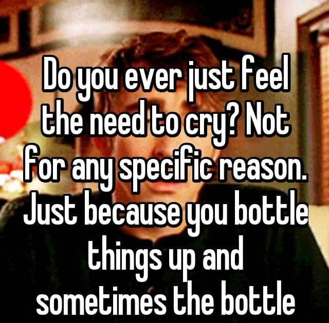 Sometimes You Feel Like Crying For No Reason