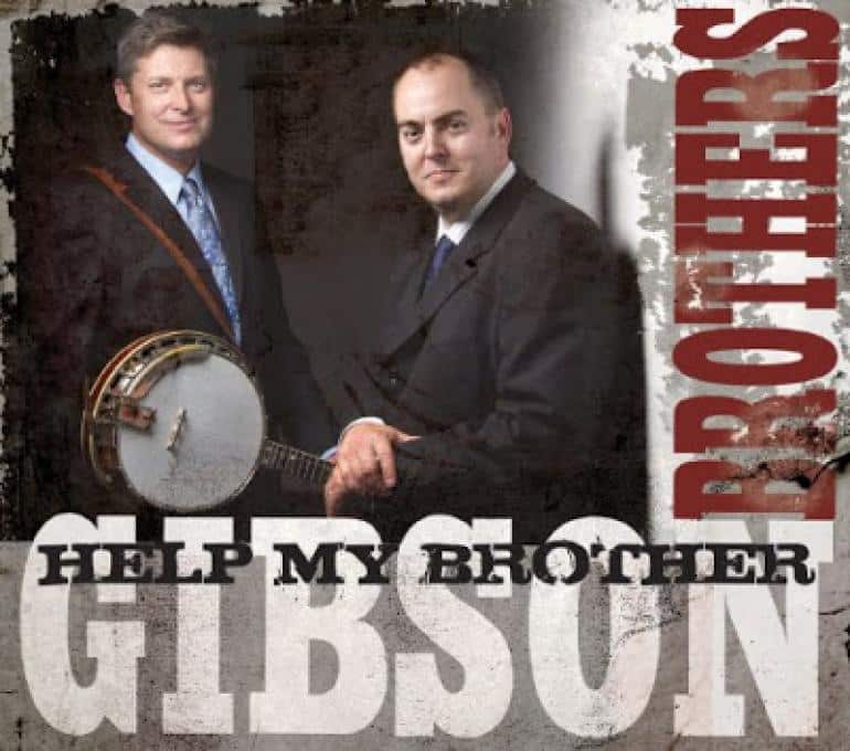The Gibson Brothers " Help My Brother
