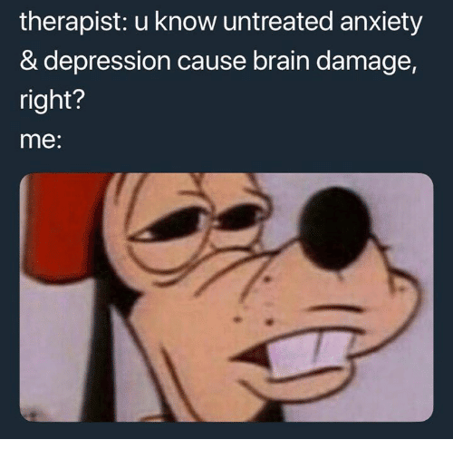 Therapist U Know Untreated Anxiety Depression Cause Brain