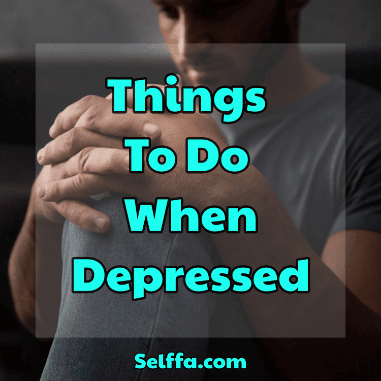 Things To Do When Depressed