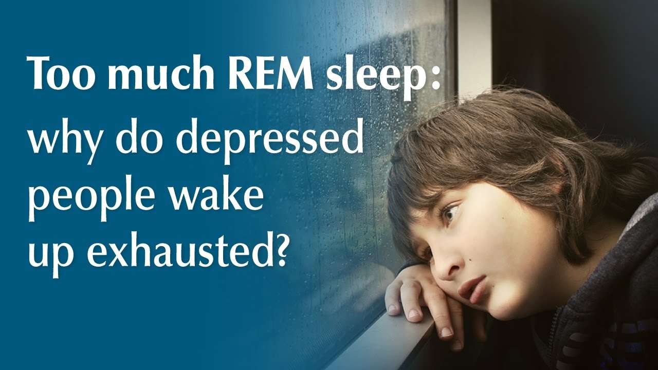 Too much REM sleep: why do depressed people wake up ...