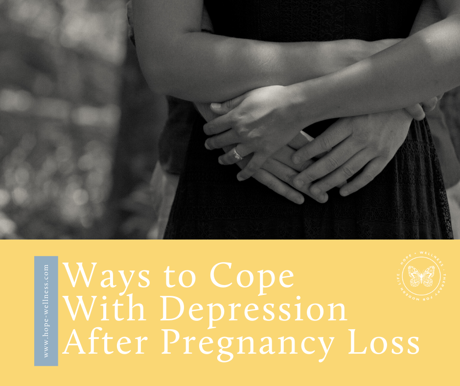 Ways to Cope with Depression After Pregnancy Loss  Hope+Wellness