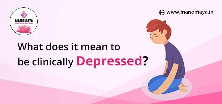 What does it mean to be clinically depressed?