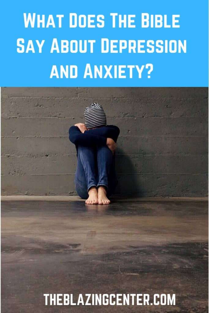 What Does The Bible Say About Depression and Anxiety?