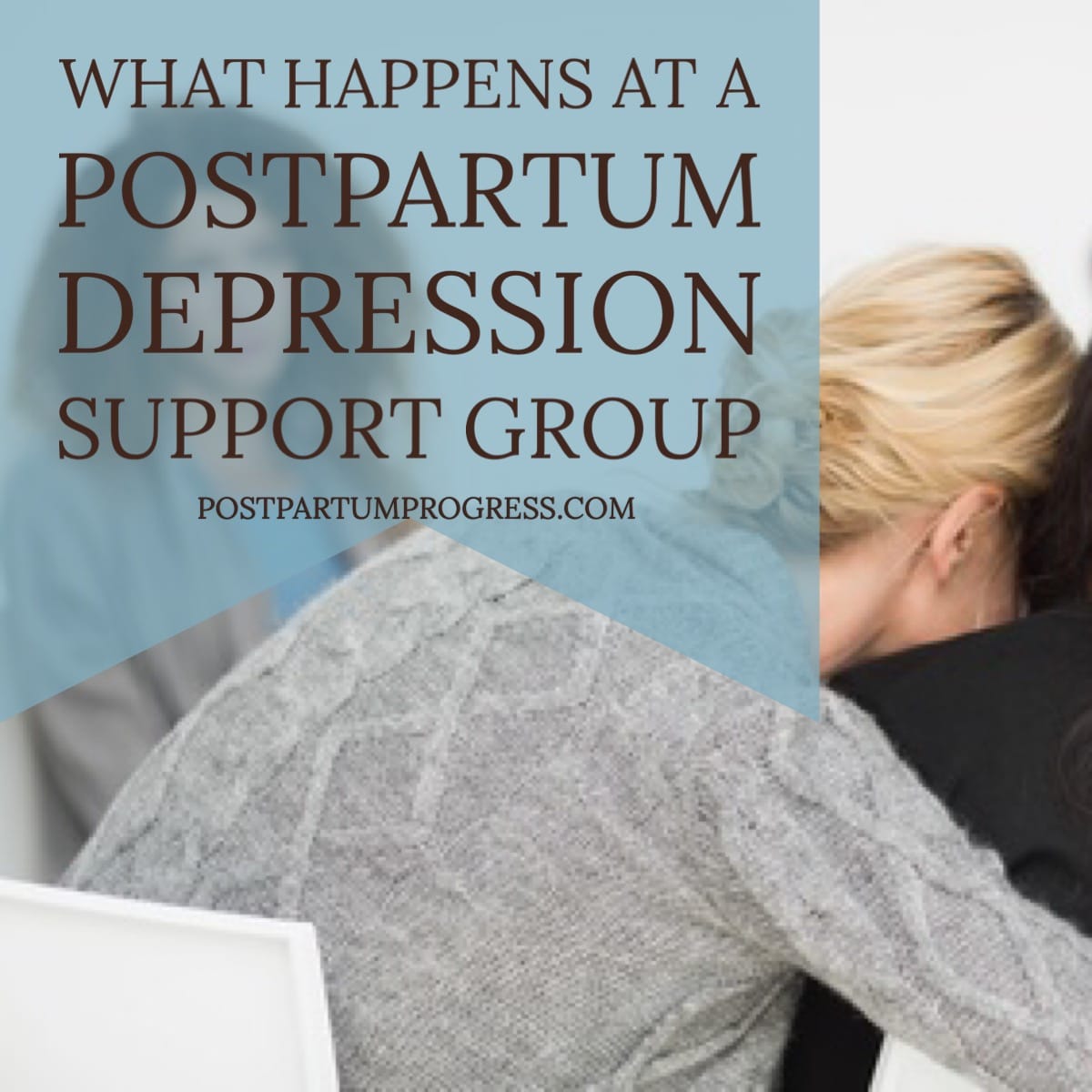 What Happens at a Postpartum Depression Support Group