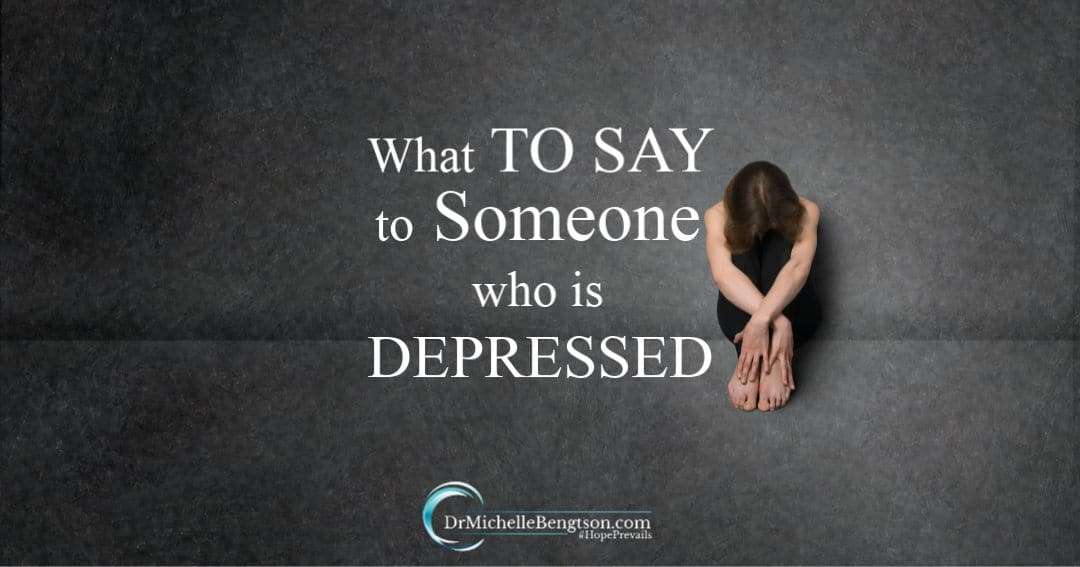 What to Say to Someone Who is Depressed