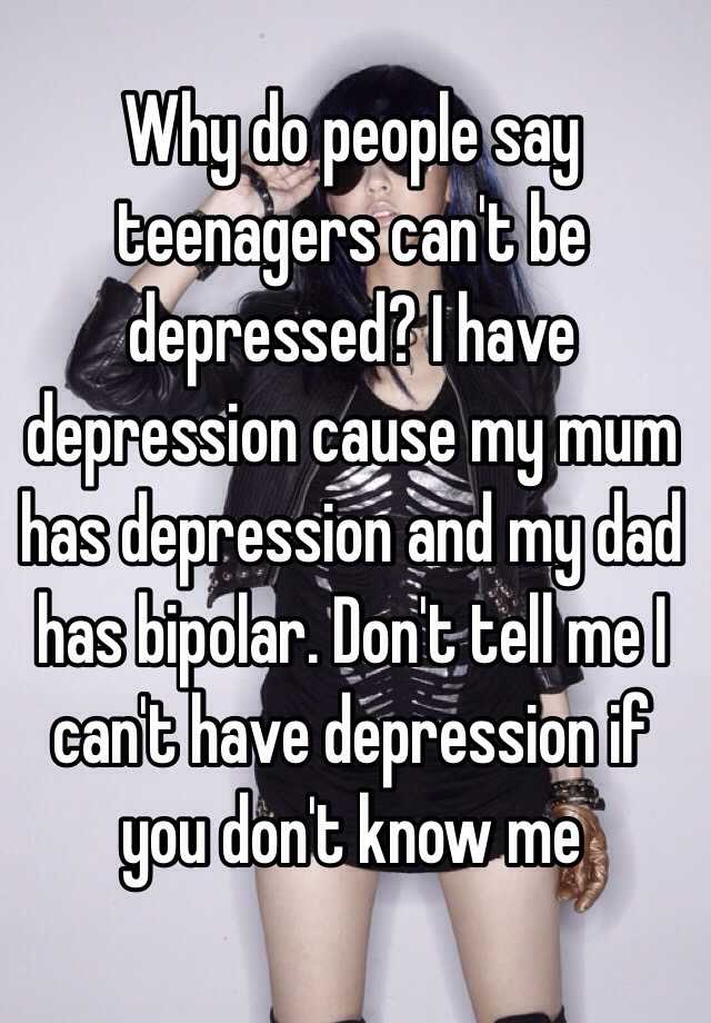 Why do people say teenagers can