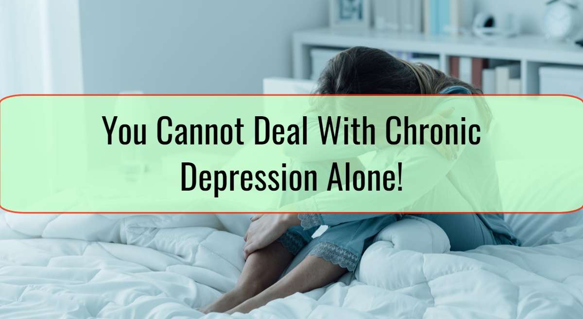 You Cannot Deal With Chronic Depression Alone! â¢ Dzhingarov